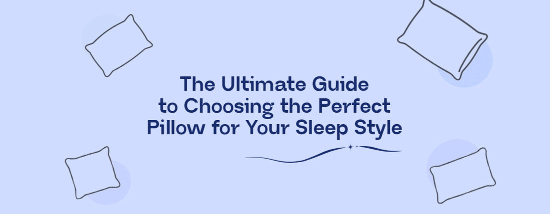 The Ultimate Guide to Choosing the Perfect Pillow for Your Sleep Style | Sleepstore